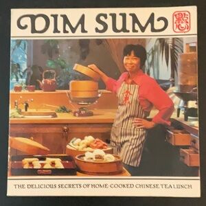 Dim Sum The Delicious Secrets of Home Cooked Chinese Tea Lunch Paperback